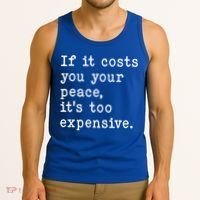 If It Costs You Your Peace Its Too Expensive Gift Tank Top thumb 3