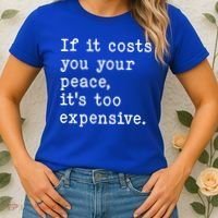 If It Costs You Your Peace Its Too Expensive Gift Women's T-Shirt thumb 2