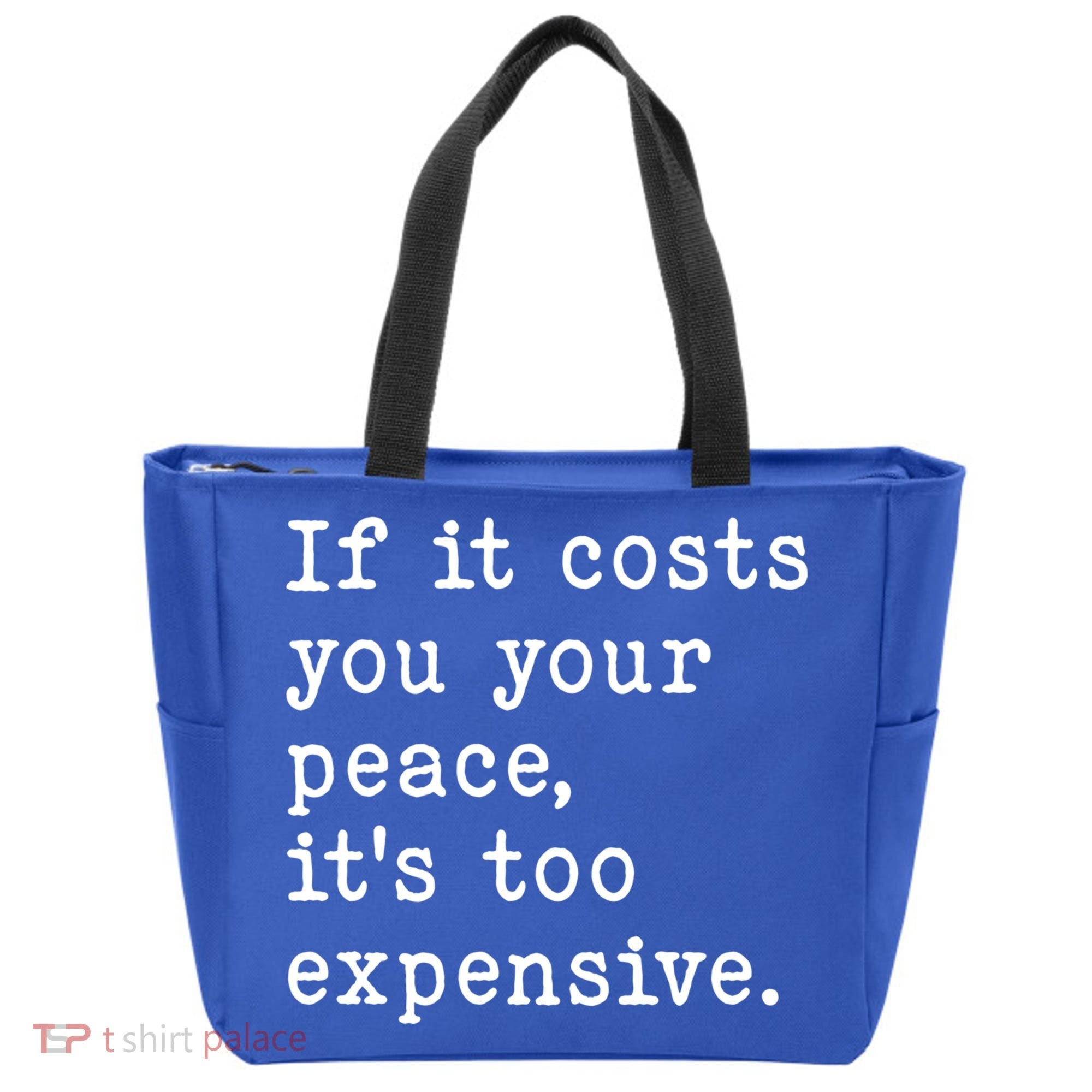 If It Costs You Your Peace Its Too Expensive Gift Tote Bag