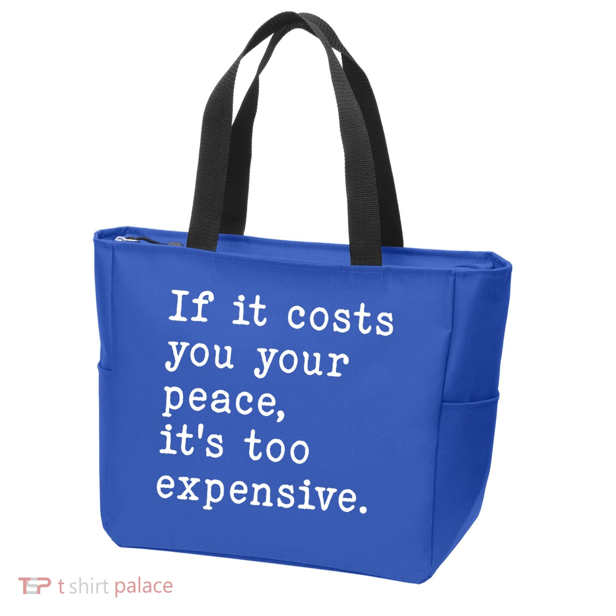 If It Costs You Your Peace Its Too Expensive Gift Tote Bag