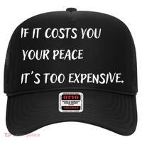 If It Costs You Your Peace It's Too Expensive Hat thumb 0