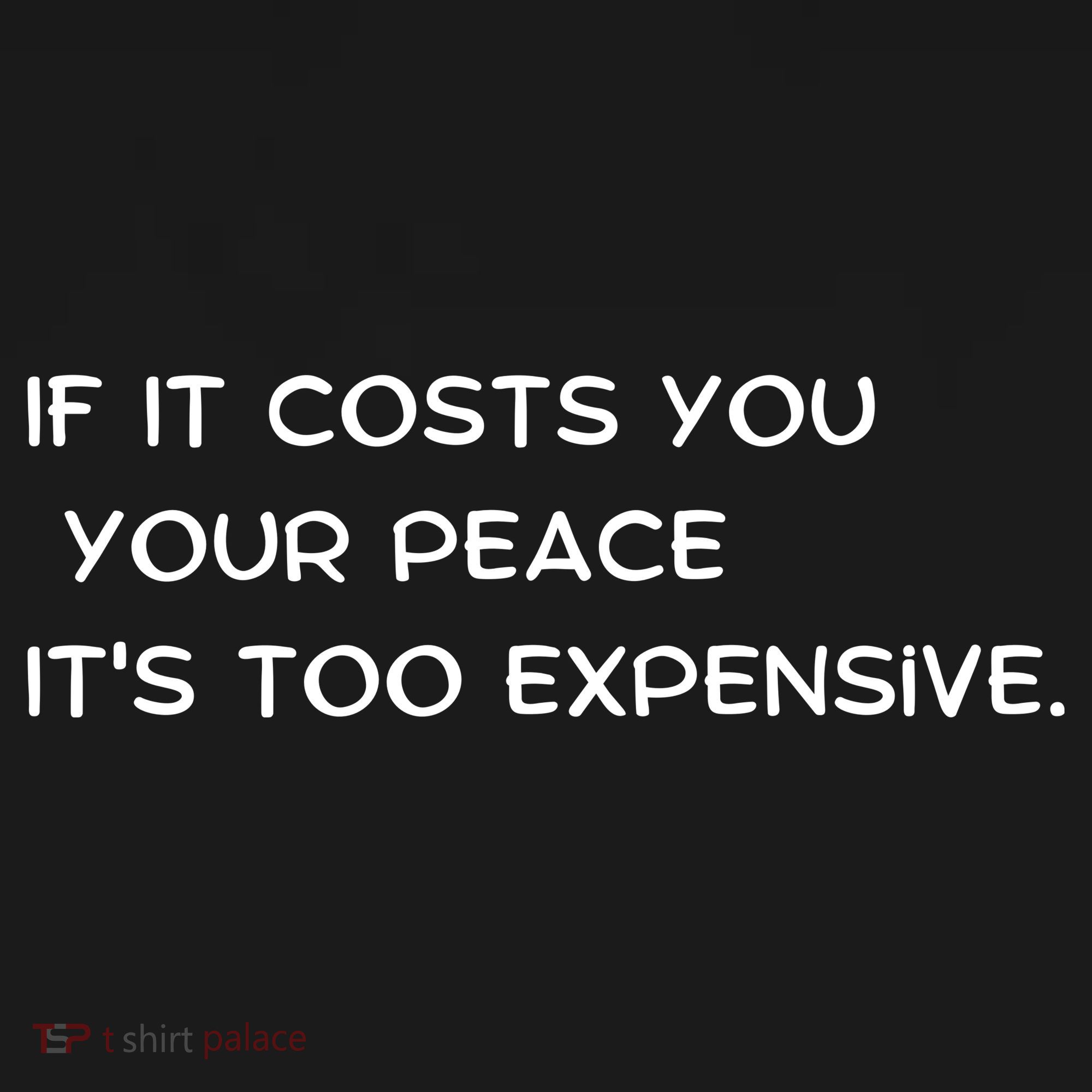 If It Costs You Your Peace It's Too Expensive Baby Bodysuit