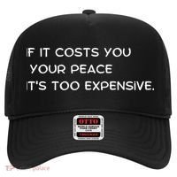 If It Costs You Your Peace It's Too Expensive Hat thumb 0