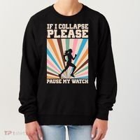 If I Collapse Please Pause My Watch Runner Marathon Women's Sweatshirt thumb 0