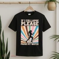 If I Collapse Please Pause My Watch Runner Marathon T-Shirt thumb 2