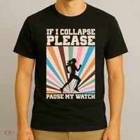 If I Collapse Please Pause My Watch Runner Marathon T-Shirt thumb 3