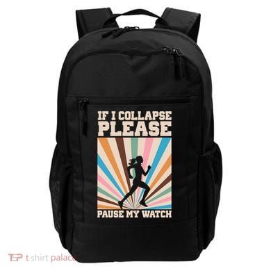 If I Collapse Please Pause My Watch Runner Marathon Backpack