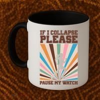 If I Collapse Please Pause My Watch Runner Marathon Coffee Mug thumb 2