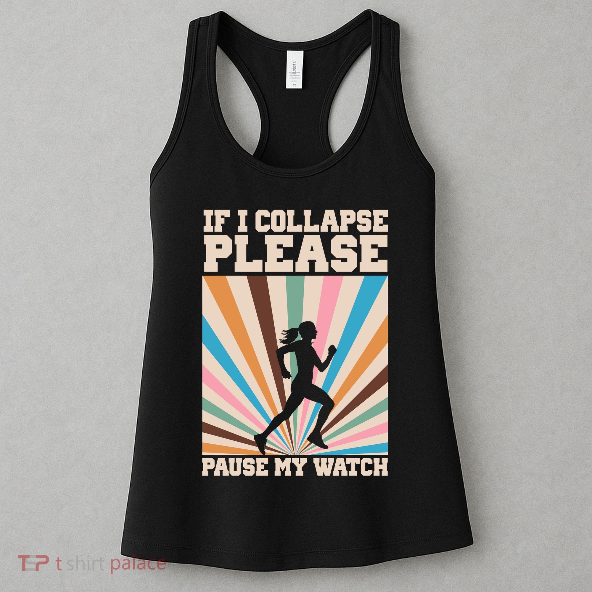 If I Collapse Please Pause My Watch Runner Marathon Women's Tank Top