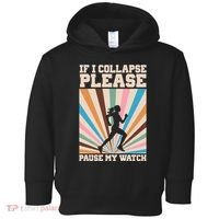 If I Collapse Please Pause My Watch Runner Marathon Toddler Hoodie thumb 0