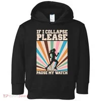 If I Collapse Please Pause My Watch Runner Marathon Toddler Hoodie thumb 0