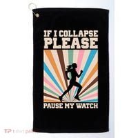 If I Collapse Please Pause My Watch Runner Marathon Golf Towel thumb 0