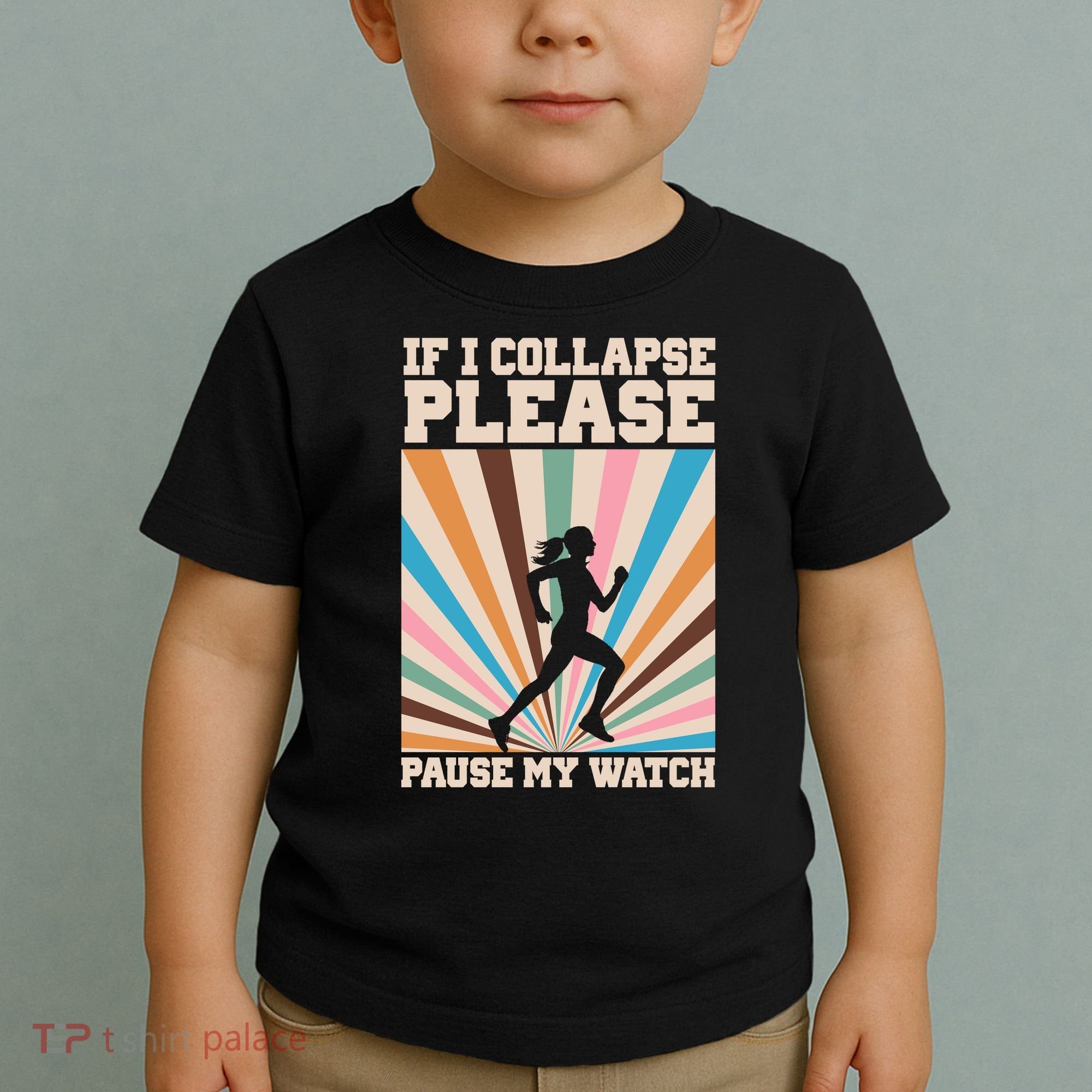 If I Collapse Please Pause My Watch Runner Marathon Toddler T-Shirt