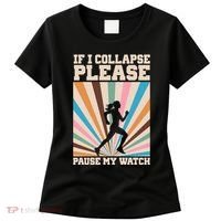 If I Collapse Please Pause My Watch Runner Marathon Women's T-Shirt thumb 0
