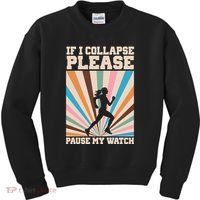 If I Collapse Please Pause My Watch Runner Marathon Kids Sweatshirt thumb 0