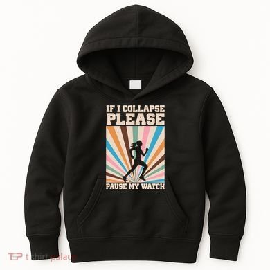 If I Collapse Please Pause My Watch Runner Marathon Kids Hoodie
