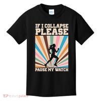 If I Collapse Please Pause My Watch Runner Marathon Kids T-Shirt thumb 0