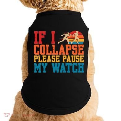 If I Collapse Please Pause My Watch Running Marathon Runner Doggie Tank