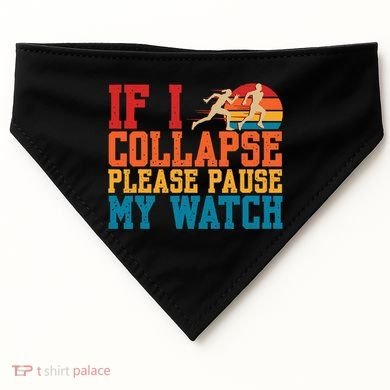 If I Collapse Please Pause My Watch Running Marathon Runner USA-Made Doggie Bandana