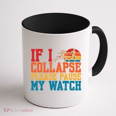 If I Collapse Please Pause My Watch Running Marathon Runner Coffee Mug back