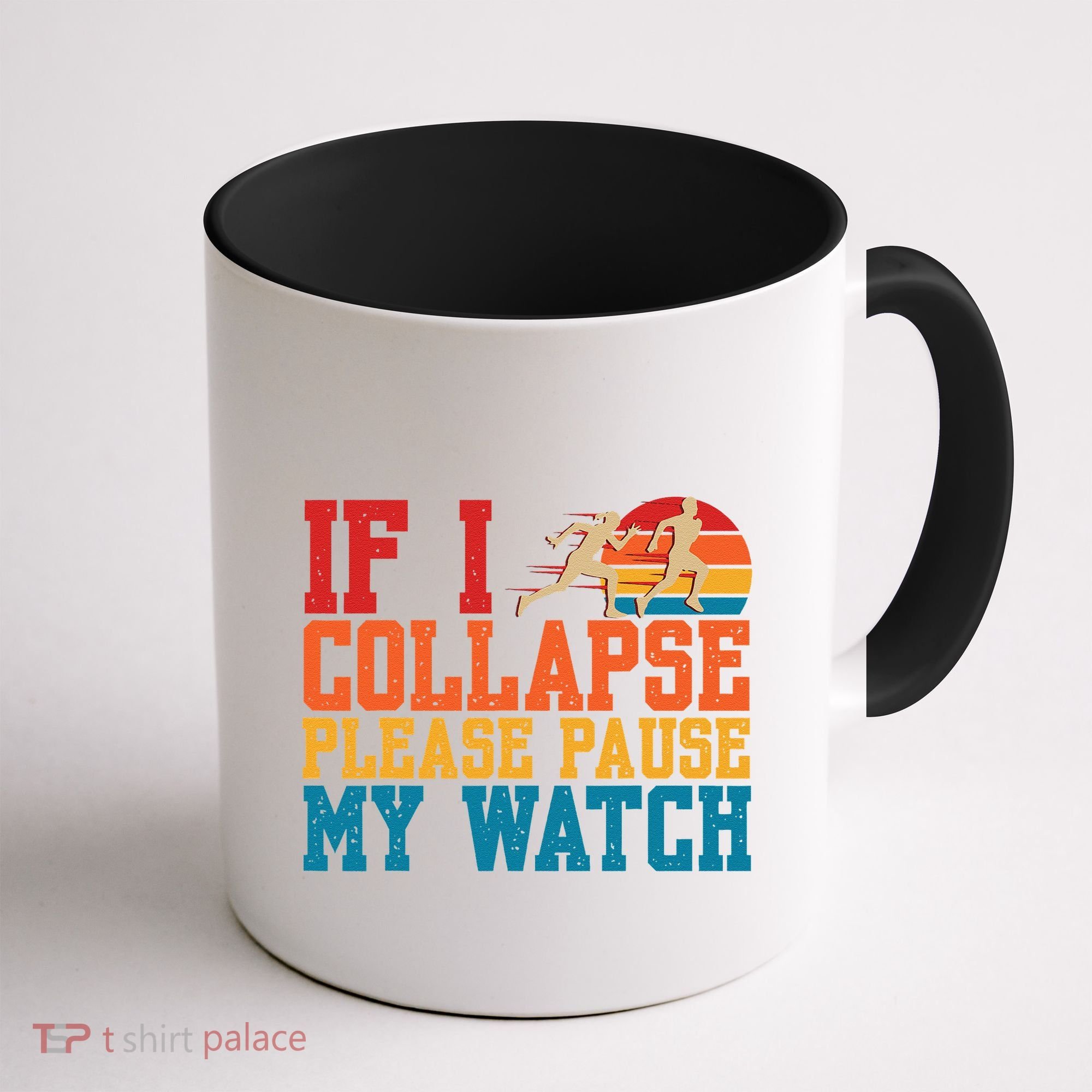 If I Collapse Please Pause My Watch Running Marathon Runner Coffee Mug