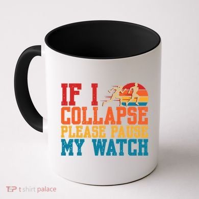If I Collapse Please Pause My Watch Running Marathon Runner Coffee Mug