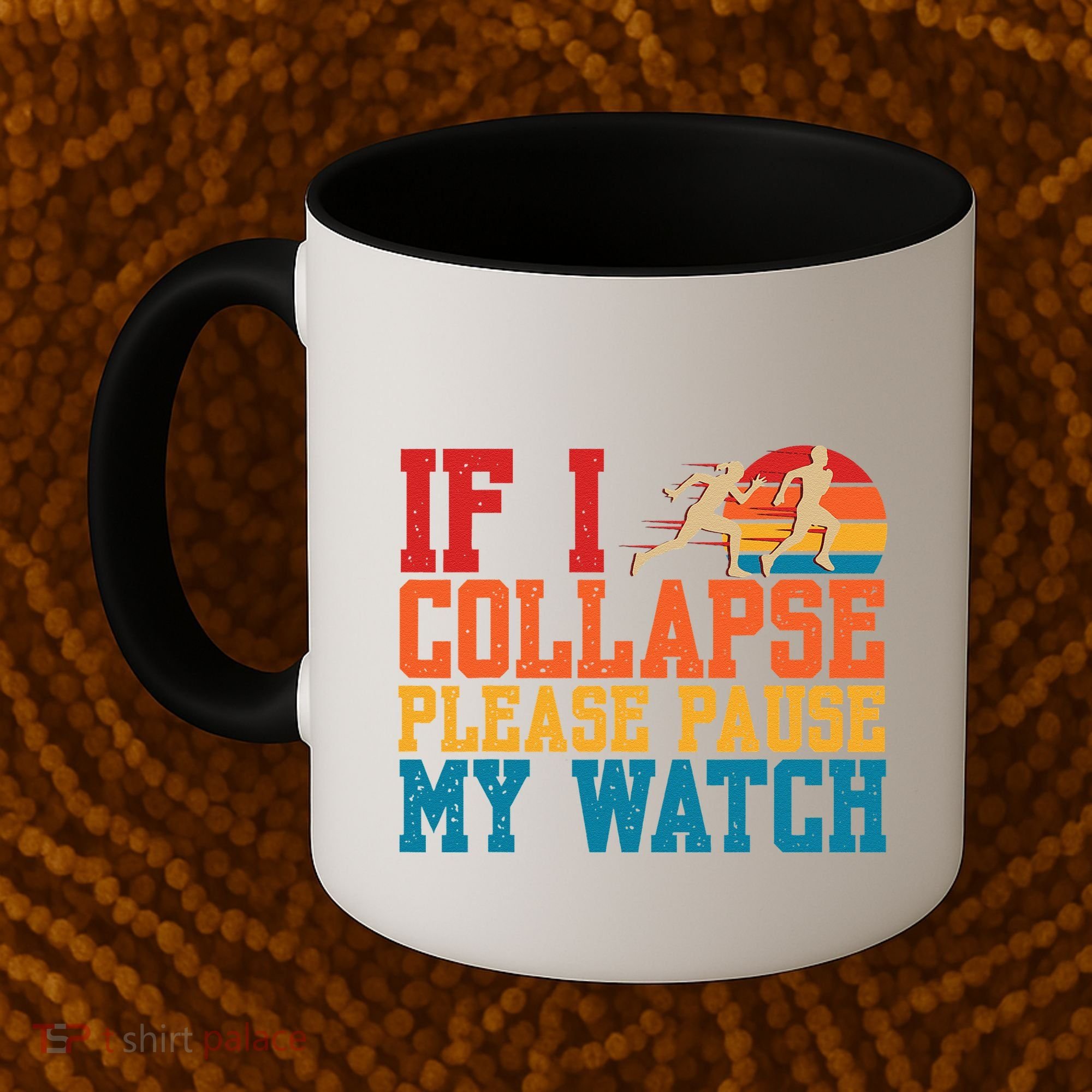 If I Collapse Please Pause My Watch Running Marathon Runner Coffee Mug