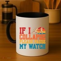 If I Collapse Please Pause My Watch Running Marathon Runner Coffee Mug thumb 4