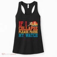 If I Collapse Please Pause My Watch Running Marathon Runner Women's Tank Top thumb 0
