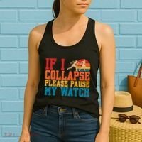 If I Collapse Please Pause My Watch Running Marathon Runner Women's Tank Top thumb 2