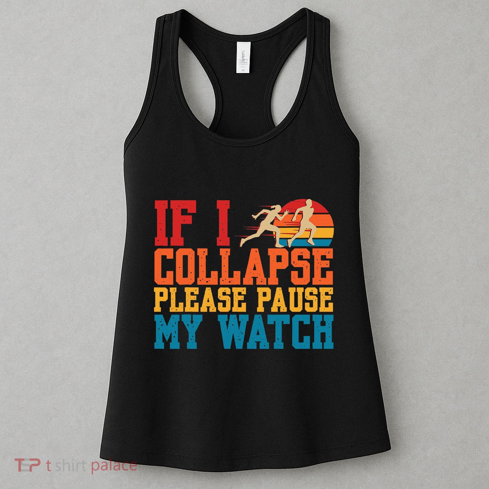 If I Collapse Please Pause My Watch Running Marathon Runner Women's Tank Top
