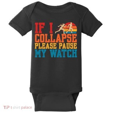 If I Collapse Please Pause My Watch Running Marathon Runner Baby Bodysuit
