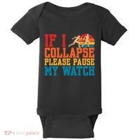 If I Collapse Please Pause My Watch Running Marathon Runner Baby Bodysuit thumb 0