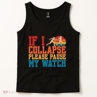 If I Collapse Please Pause My Watch Running Marathon Runner Tank Top thumb 2