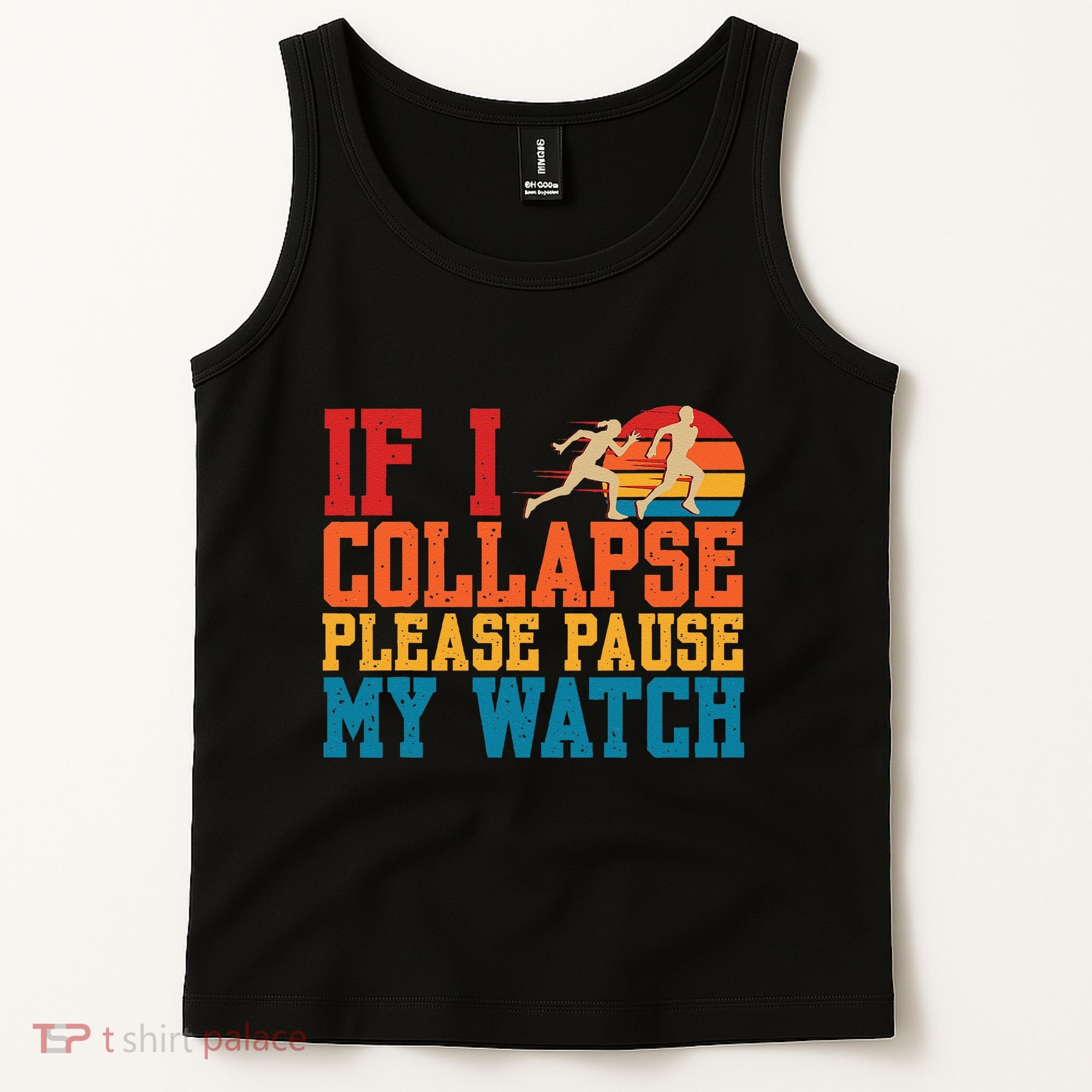 If I Collapse Please Pause My Watch Running Marathon Runner Tank Top