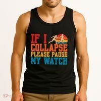 If I Collapse Please Pause My Watch Running Marathon Runner Tank Top thumb 3