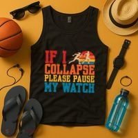 If I Collapse Please Pause My Watch Running Marathon Runner Tank Top thumb 4