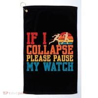 If I Collapse Please Pause My Watch Running Marathon Runner Golf Towel thumb 0
