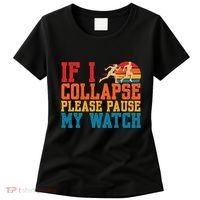 If I Collapse Please Pause My Watch Running Marathon Runner Women's T-Shirt thumb 0
