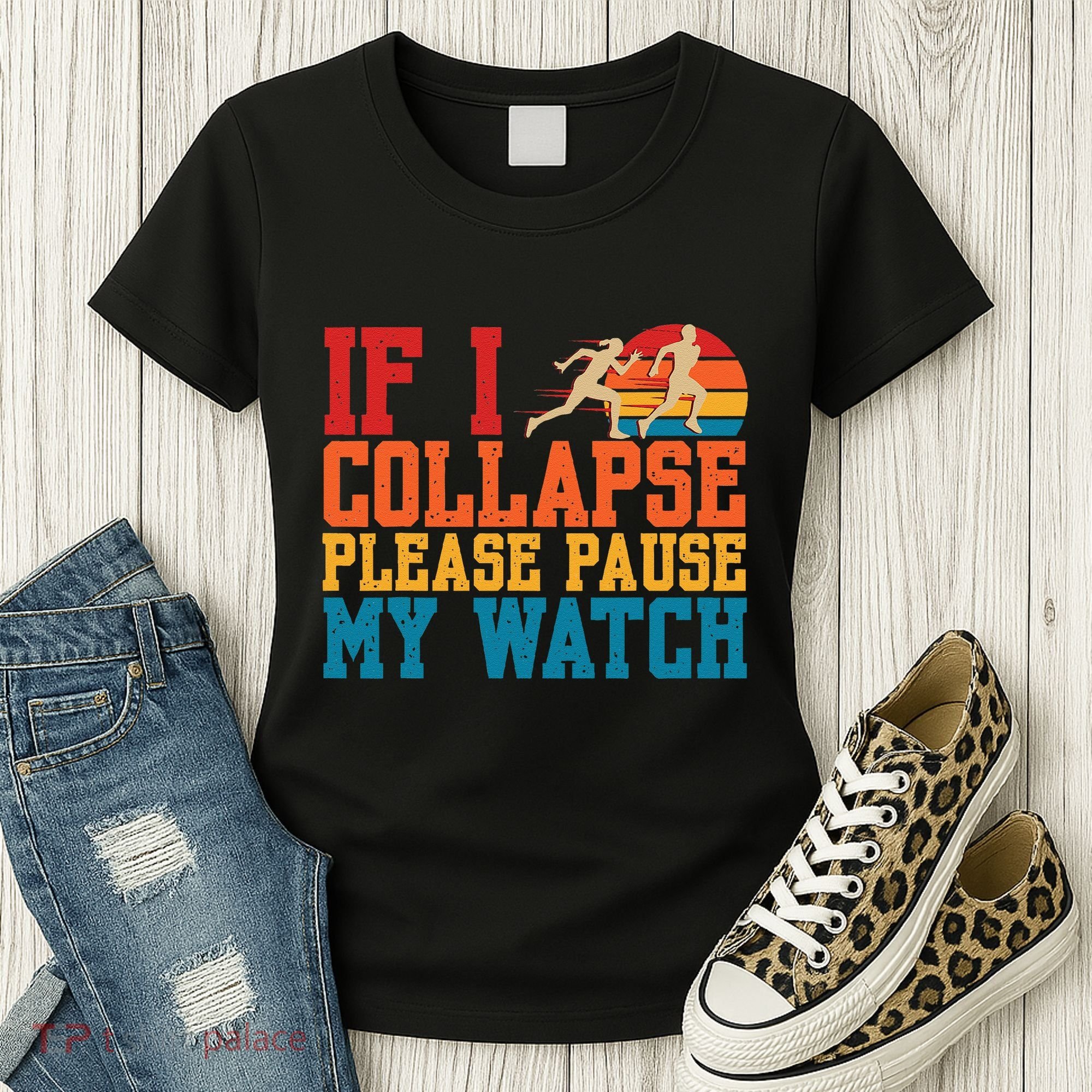 If I Collapse Please Pause My Watch Running Marathon Runner Women's T-Shirt