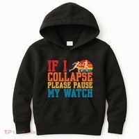 If I Collapse Please Pause My Watch Running Marathon Runner Kids Hoodie thumb 0