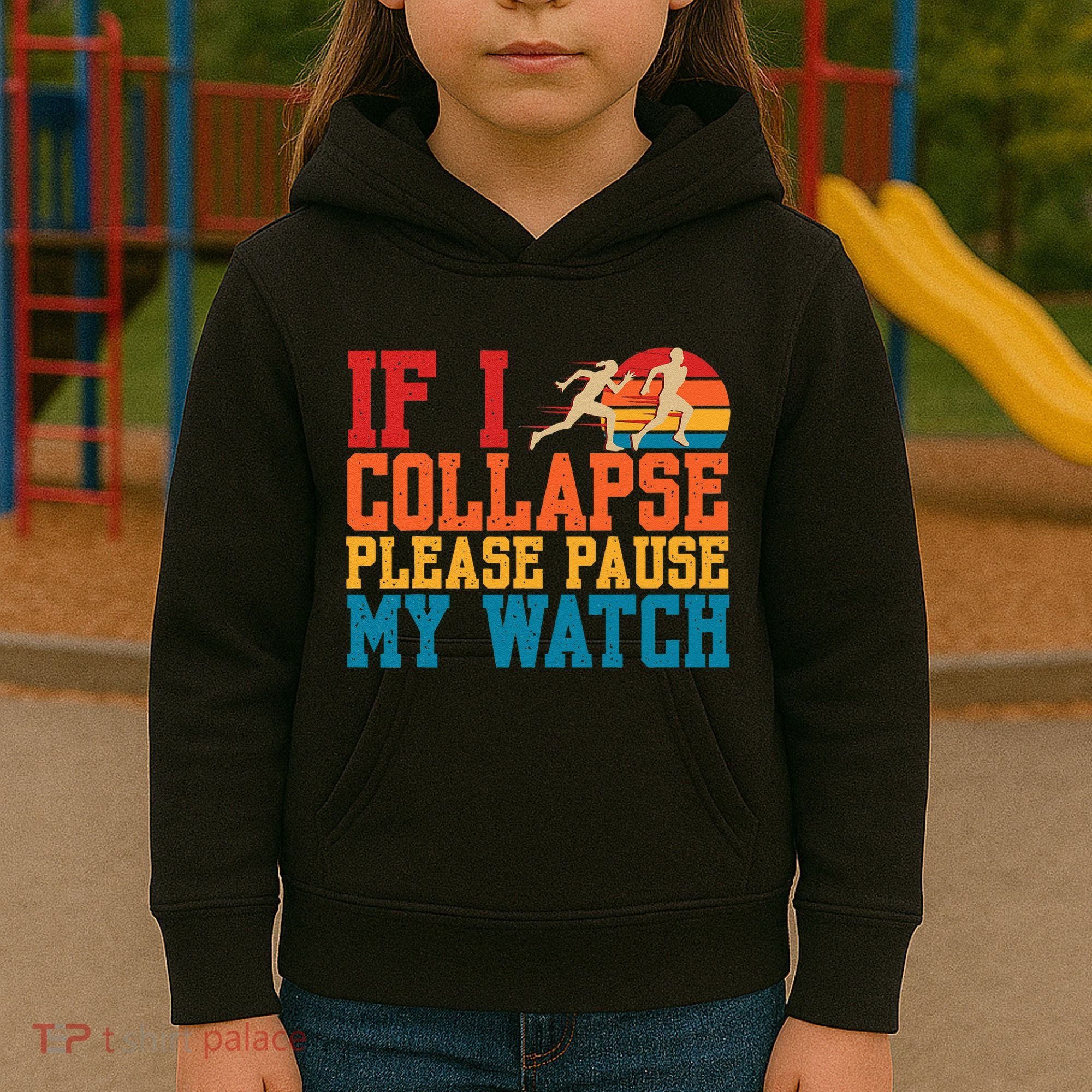 If I Collapse Please Pause My Watch Running Marathon Runner Kids Hoodie