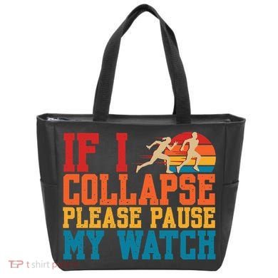 If I Collapse Please Pause My Watch Running Marathon Runner Tote Bag