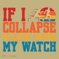 If I Collapse Please Pause My Watch Running Marathon Runner Hoodie thumb 7