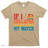 If I Collapse Please Pause My Watch Running Marathon Runner T-Shirt thumb 0