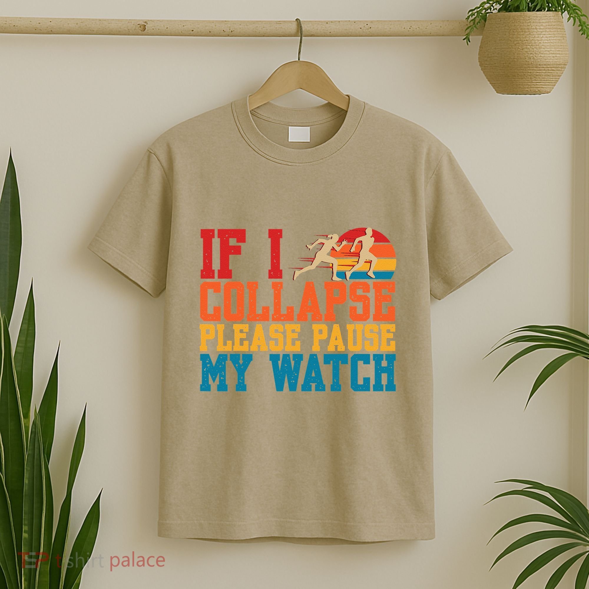 If I Collapse Please Pause My Watch Running Marathon Runner T-Shirt