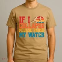 If I Collapse Please Pause My Watch Running Marathon Runner T-Shirt thumb 3
