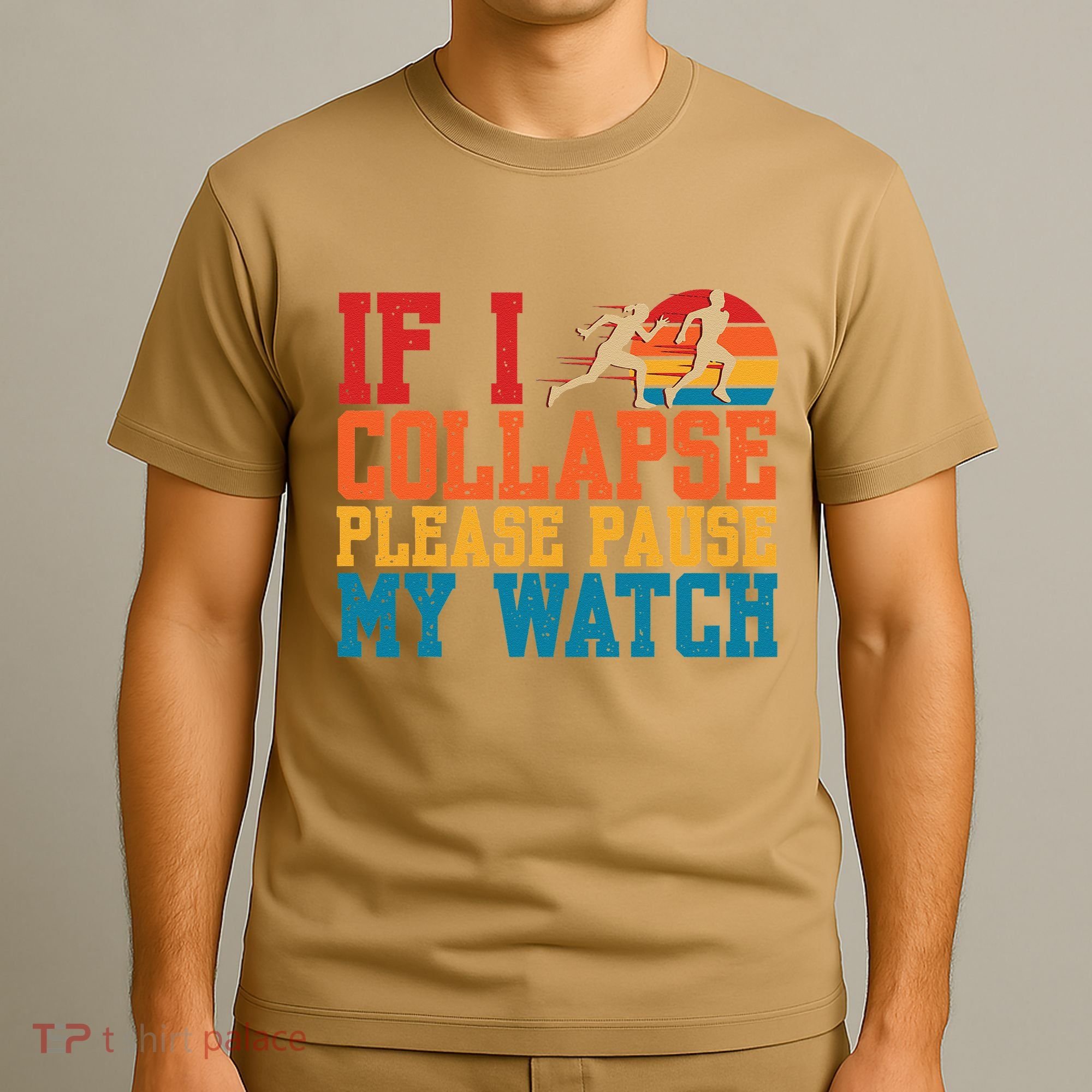 If I Collapse Please Pause My Watch Running Marathon Runner T-Shirt