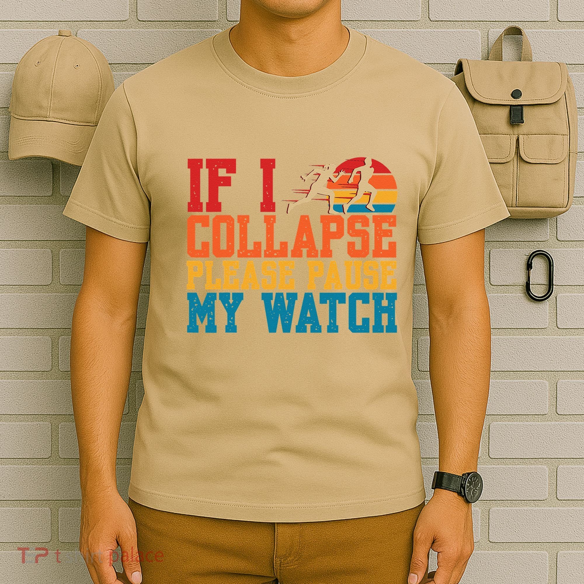 If I Collapse Please Pause My Watch Running Marathon Runner T-Shirt
