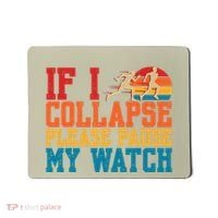 If I Collapse Please Pause My Watch Running Marathon Runner Mousepad thumb 0